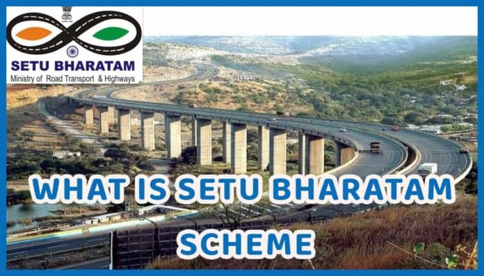 Setu Bharatam scheme